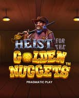 Heist for the Golden Nuggets
