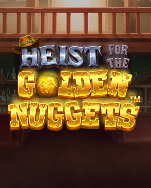 Heist for the Golden Nuggets