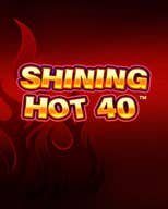 Shining Hot 40