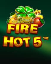 Fire Hot 5