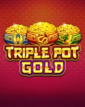Triple Pot Gold