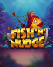 Fish 'n' Nudge