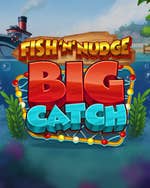 Fish 'n' Nudge Big Catch