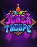 Joker Troupe