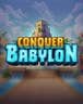 Conquer Babylon