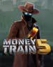 MONEY TRAIN 5