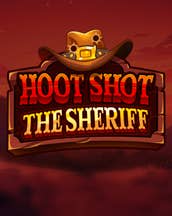 Hoot Shot The Sheriff