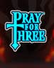 Pray for Three