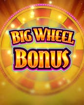 Big Wheel Bonus