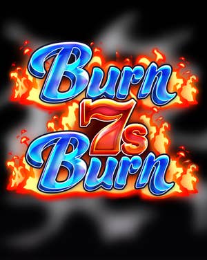 Burn 7s Burn