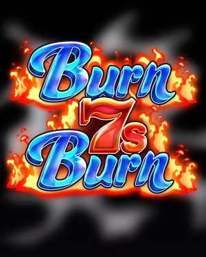 Burn 7s Burn
