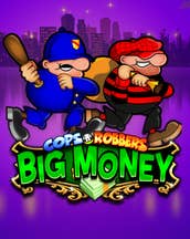 Cops n Robbers Big Money