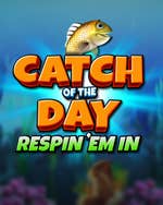 Catch of the Day Respin Em In