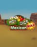 Mexican Hot Dice Max