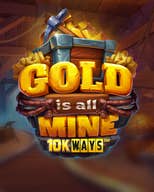 Gold Is All Mine 10K Ways