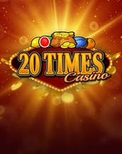 20 times Casino