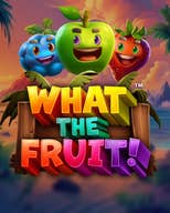 What The Fruit!