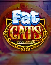 Fat Cats DoubleMax